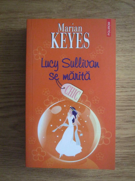 Anticariat: Marian Keyes - Lucy Sullivan se marita