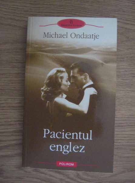 Anticariat: Michael Ondaatje - Pacientul englez (editura Polirom, 2011)