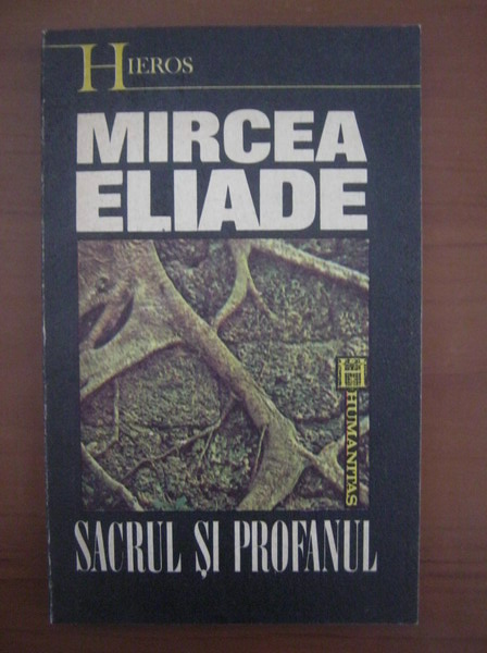 Anticariat: Mircea Eliade - Sacrul si profanul