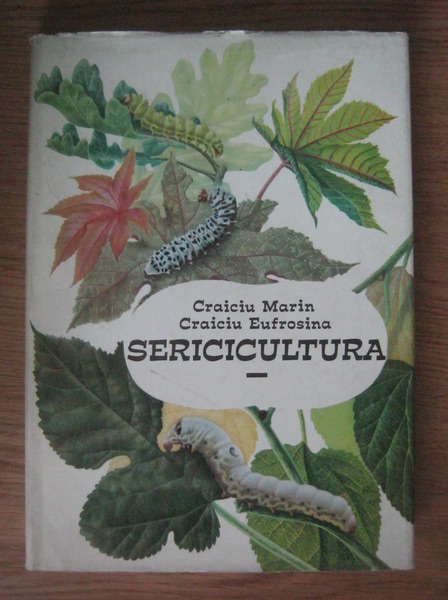 Anticariat: Craiciu Marin, Craiciu Eufrosina - Sericultura