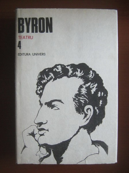 Anticariat: Byron - Opere, volumul 4. Teatru