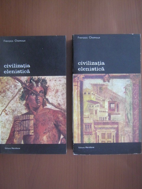Anticariat: Francois Chamoux - Civilizatia elenistica (2 volume)