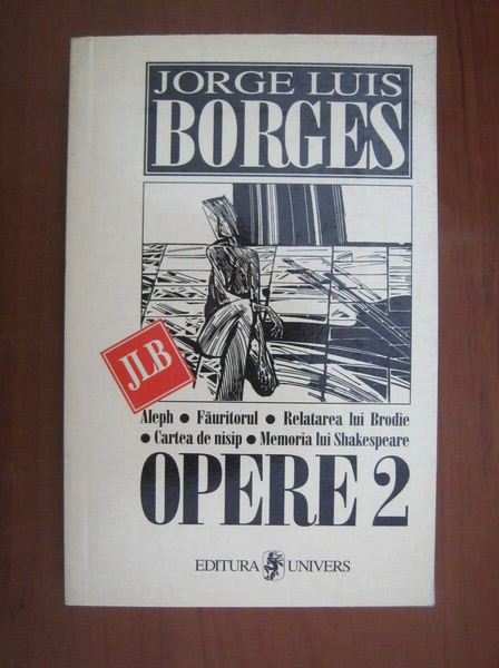 Anticariat: Jorge Luis Borges - Opere (volumul 2)