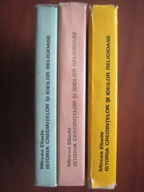 Anticariat: Mircea Eliade - Istoria credintelor si ideilor religioase (3 volume)