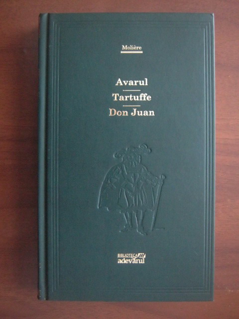 Anticariat: Moliere - Avarul. Tartuffe. Don Juan (Adevarul)