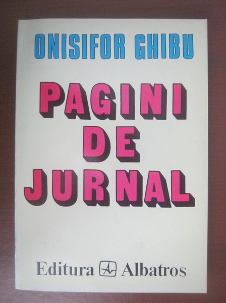 Anticariat: Onisifor Ghibu - Pagini de jurnal (volumul 1, 1935-1963)