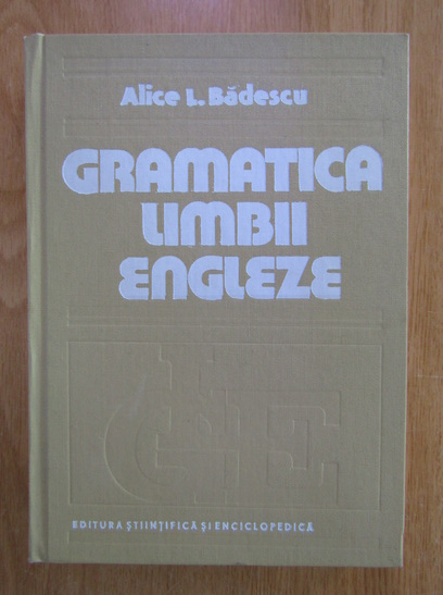 Anticariat: Alice L. Badescu - Gramatica limbii engleze