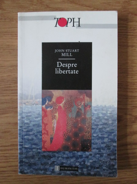 Anticariat: John Stuart Mill - Despre libertate