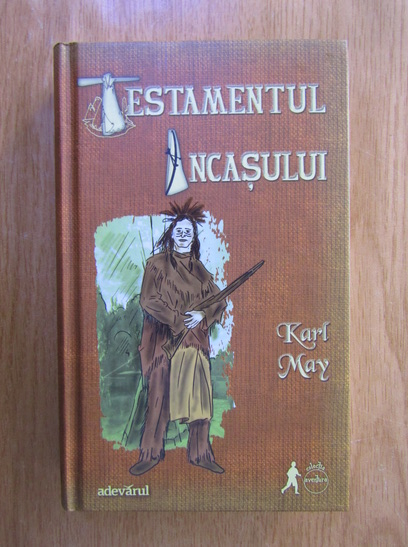 Anticariat: Karl May - Testamentul incasului