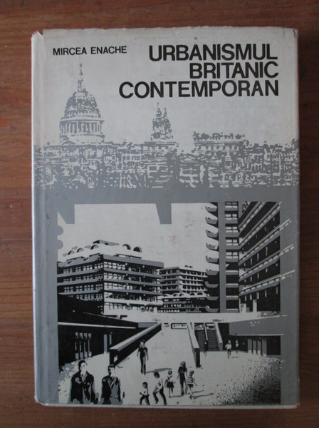 Anticariat: Mircea Enache - Urbanismul britanic contemporan