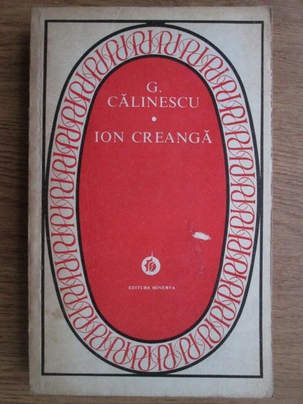 Anticariat: George Calinescu - Ion Creanga. Viata si opera