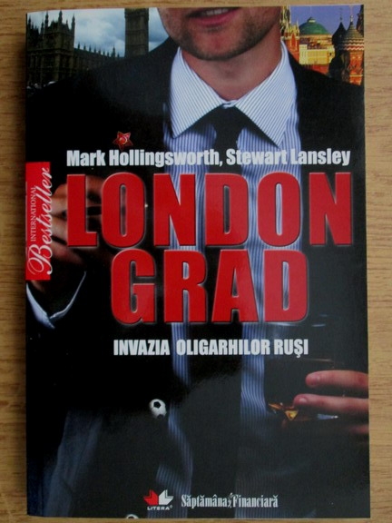Anticariat: Mark Hollingsworth - Londongrad. Invazia oligarhilor rusi