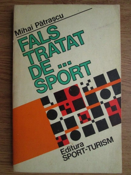 Anticariat: Mihai Patrascu - Fals tratat de... sport