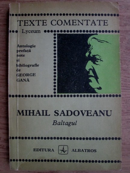 Anticariat: Mihail Sadoveanu - Baltagul (texte comentate)