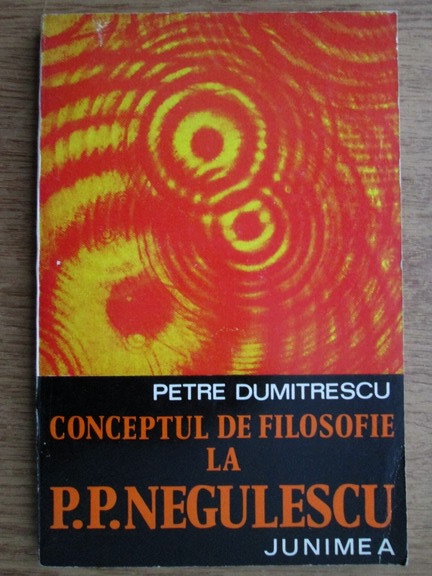 Anticariat: Petre Dumitrescu - Conceptul de filosofie la P. P. Negulescu