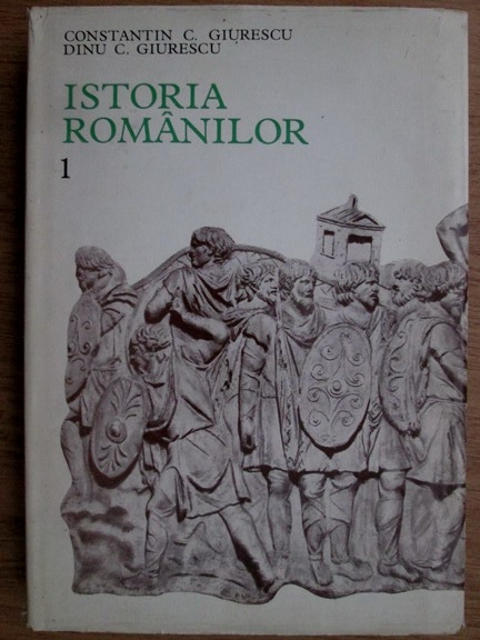 Anticariat: Constantin C. Giurescu - Istoria Romanilor (volumul 1)