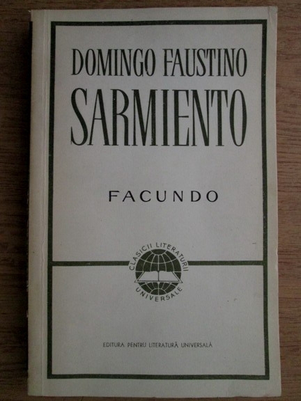 Anticariat: Domingo Faustino Sarmiento - Facundo