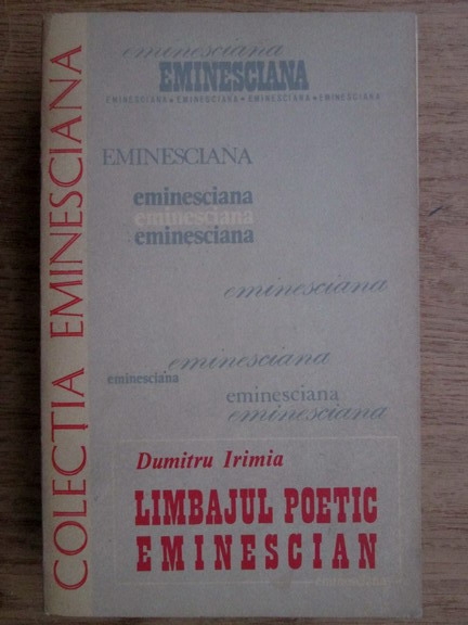 Anticariat: Dumitru Irimia - Limbajul poetic eminescian 
