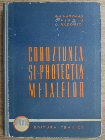 Anticariat: Gh. Hagymas - Coroziunea si protectia metalelor