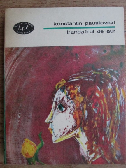 Anticariat: Konstantin Paustovski - Trandafirul de aur