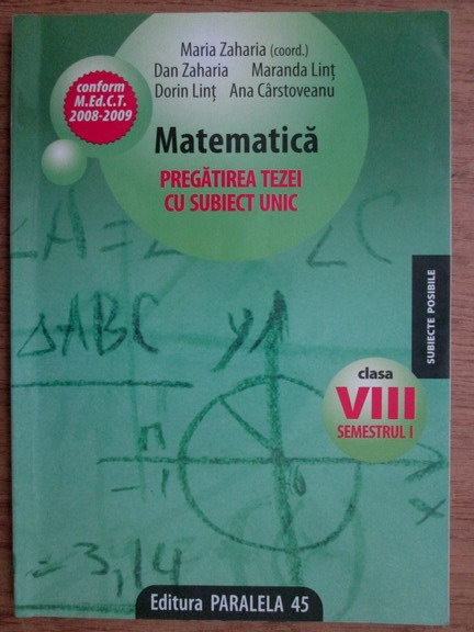 Anticariat: Maria Zaharia - Matematica. Pregatirea tezei cu subiect unic. Clasa a VIII-a, semestrul 1