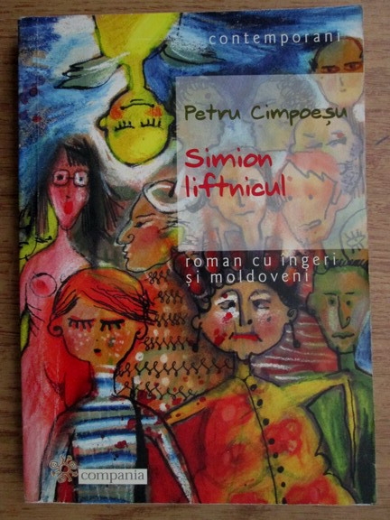 Anticariat: Petru Cimpoesu - Simion liftnicul. Roman cu ingeri si moldoveni