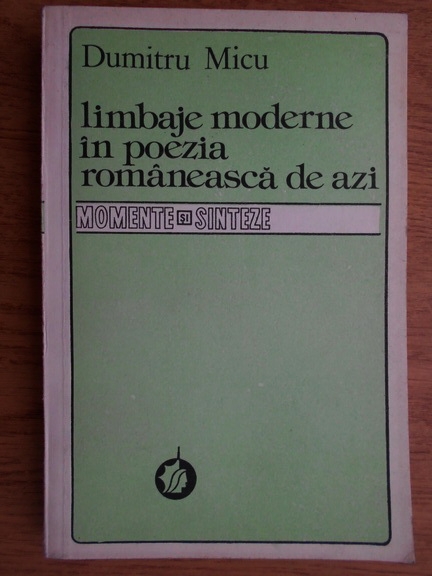 Anticariat: Dumitru Micu - Limbaje moderne in poezia romaneasca de azi