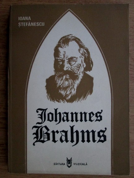 Anticariat: Ioana Stefanescu - Johannes Brahms
