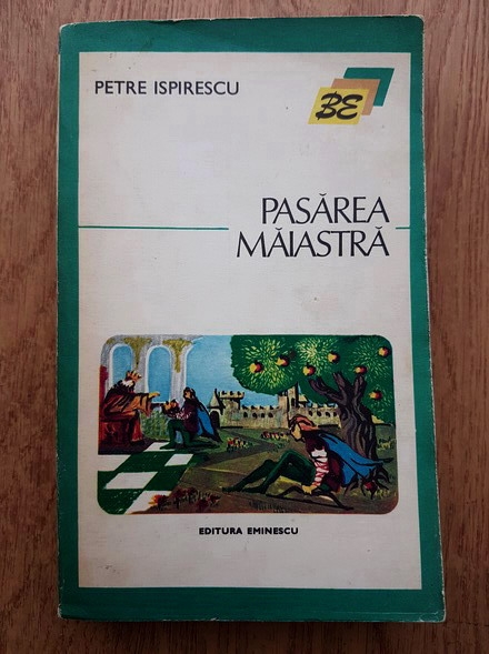 Anticariat: Petre Ispirescu - Pasarea maiastra. Povesti alese din Legende sau Basmele romanilor