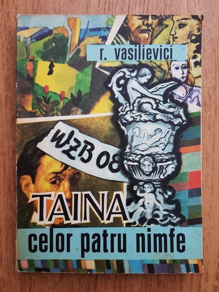 Anticariat: R. Vasilievici - Taina celor patru nimfe
