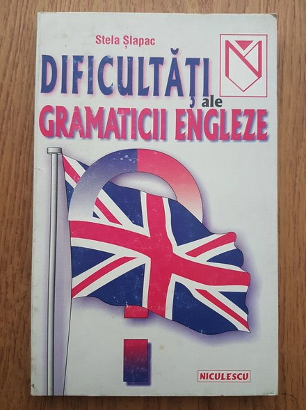 Anticariat: Stela Slapac - Dificultati ale gramaticii engleza