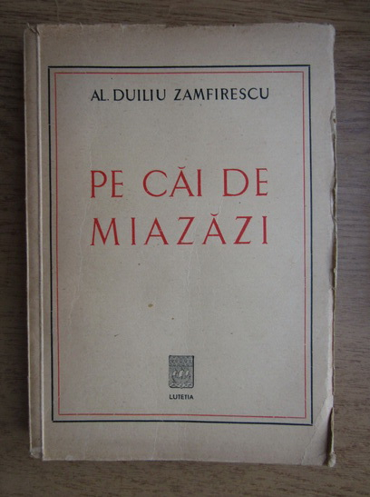 Anticariat: Alexandru Duiliu Zamfirescu - Pe cai de miazazi (1930)