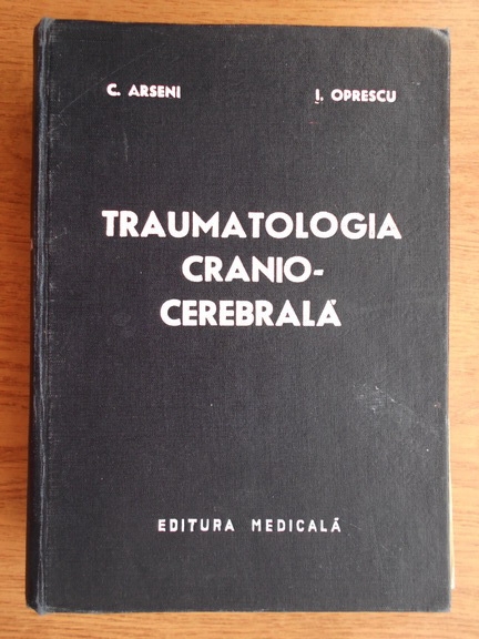 Anticariat: C. Arseni - Traumatologia cranio-cerebrala