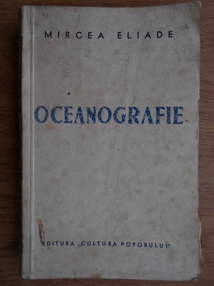 Anticariat: Mircea Eliade - Oceanografie (1934, prima editie)
