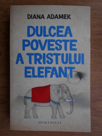 Anticariat: Diana Adamek - Dulcea poveste a tristului elefant