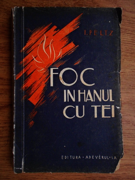 Anticariat: Isac Peltz - Foc in hanul cu tei (volumul 2)