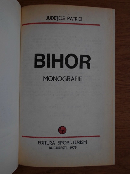 Judetele patriei: Bihor. Monografie