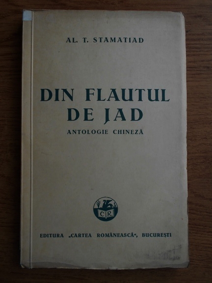 Anticariat: Al. T. Stamatiad - Din flautul de jad. Antologie chineza