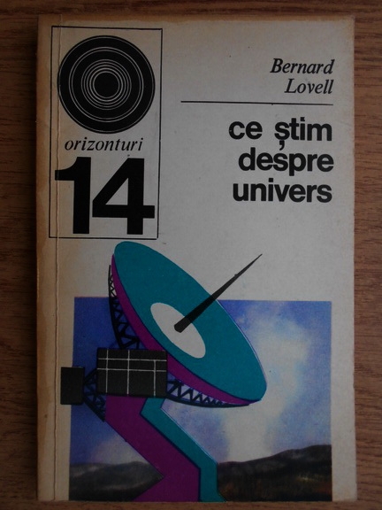 Anticariat: Bernard Lovell - Ce stim despre univers