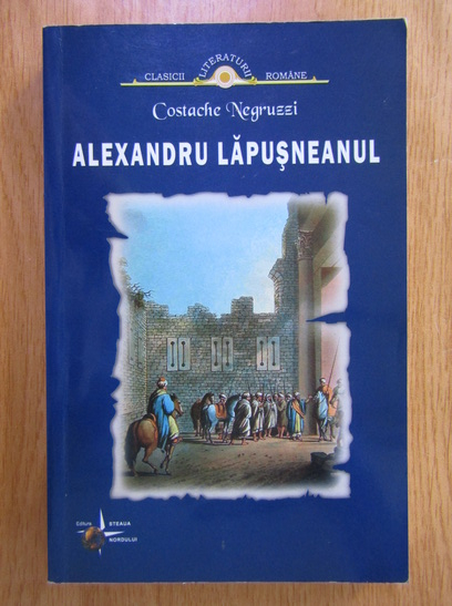 Anticariat: Constantin Negruzzi - Alexandru Lapusneanu