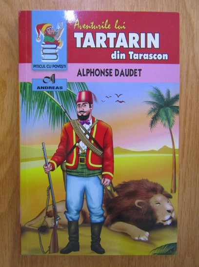 Anticariat: Alphonse Daudet - Aventurile lui Tartarin din Tarascon