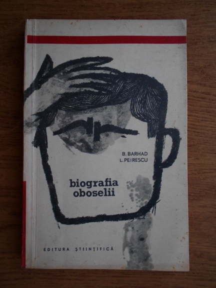 Anticariat: Bernard Barhad, Leonid Petrescu - Biografia oboselii