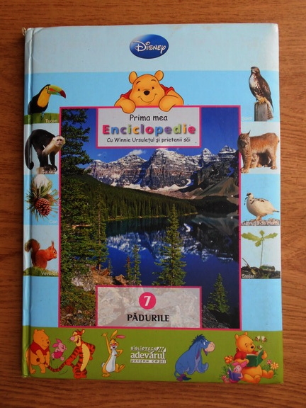 Anticariat: Prima mea enciclopedie cu Winnie Ursuletul si prietenii sai, volumul 7, Padurile