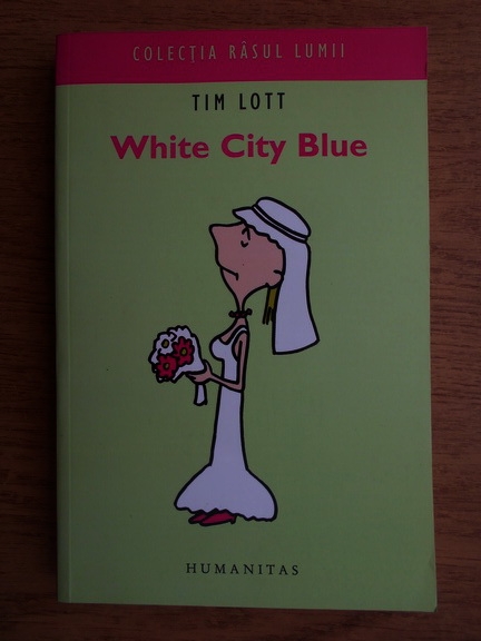 Anticariat: Tim Lott - White City Blue