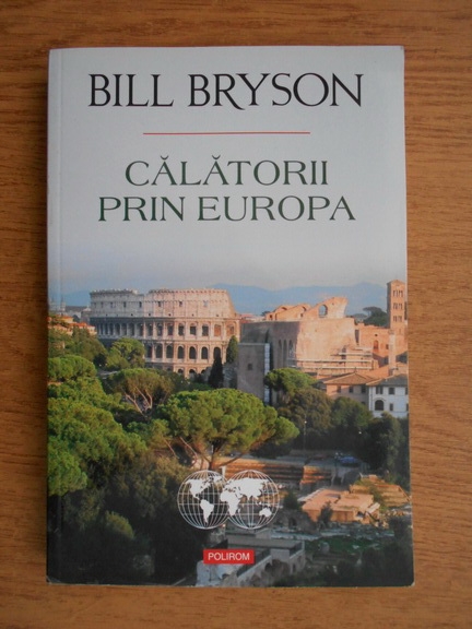 Anticariat: Bill Bryson - Calatorii prin Europa