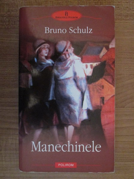 Anticariat: Bruno Schulz - Manechinele