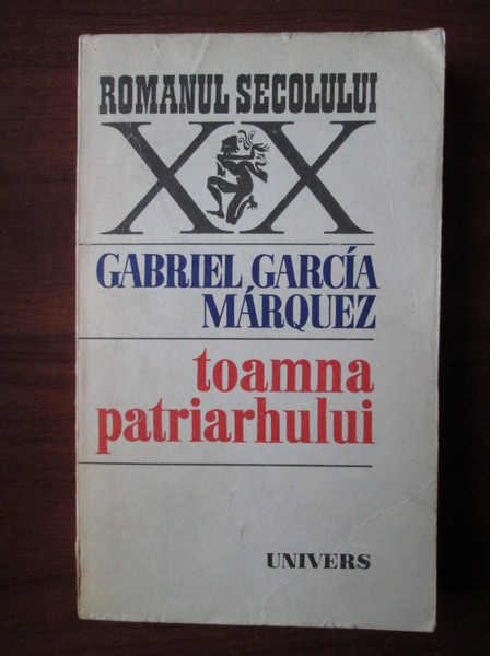 Anticariat: Gabriel Garcia Marquez - Toamna patriarhului