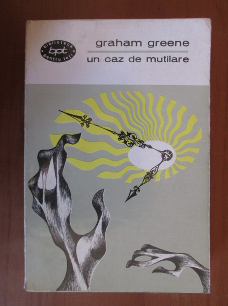 Anticariat: Graham Greene - Un caz de mutilare