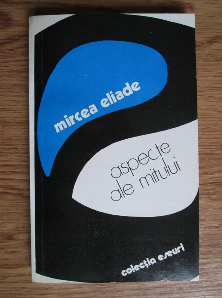 Anticariat: Mircea Eliade - Aspecte ale mitului