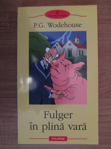 Anticariat: P. G. Wodehouse - Fulger in plina vara